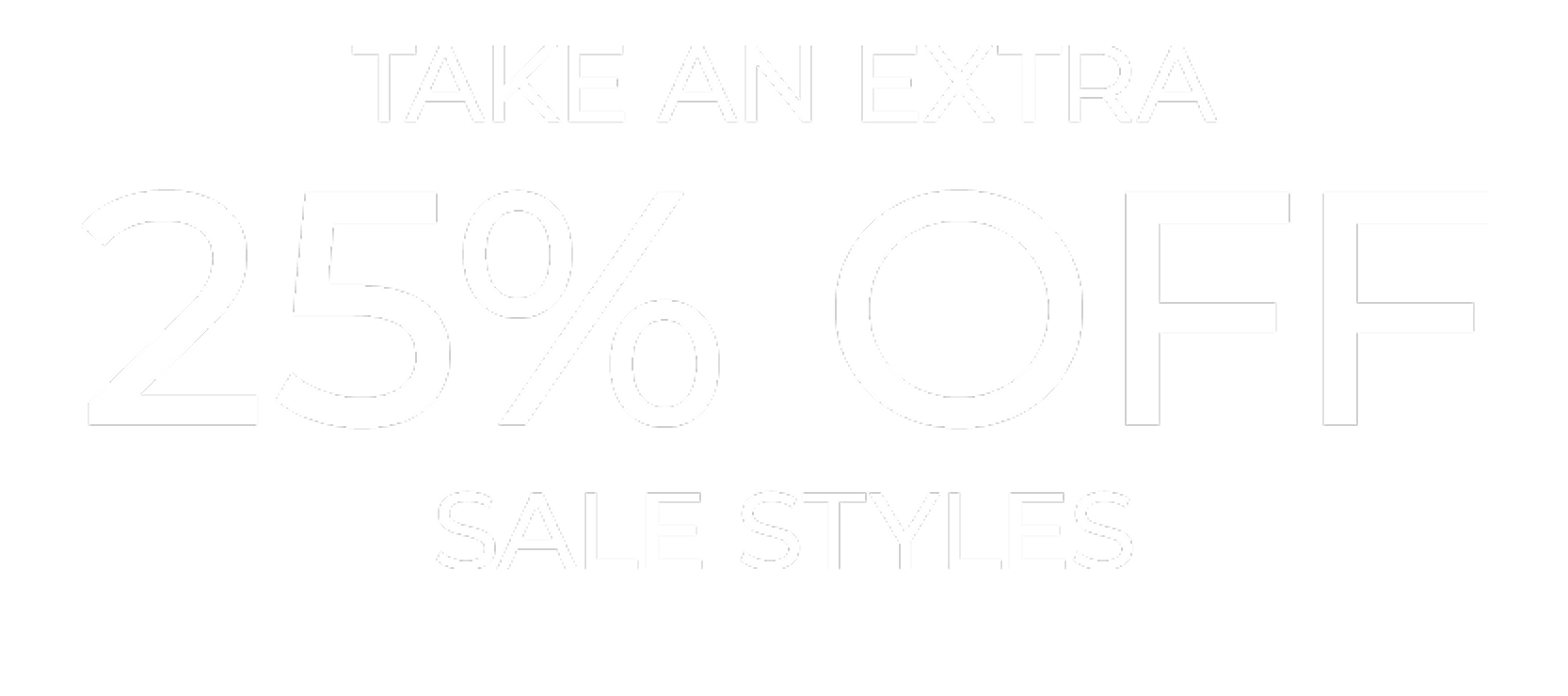 take an extra 25% off sale styles with code EXTRA25